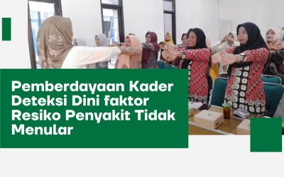Pertemuan Pemberdayaan Kader Deteksi Dini faktor Resiko Penyakit Tidak Menular