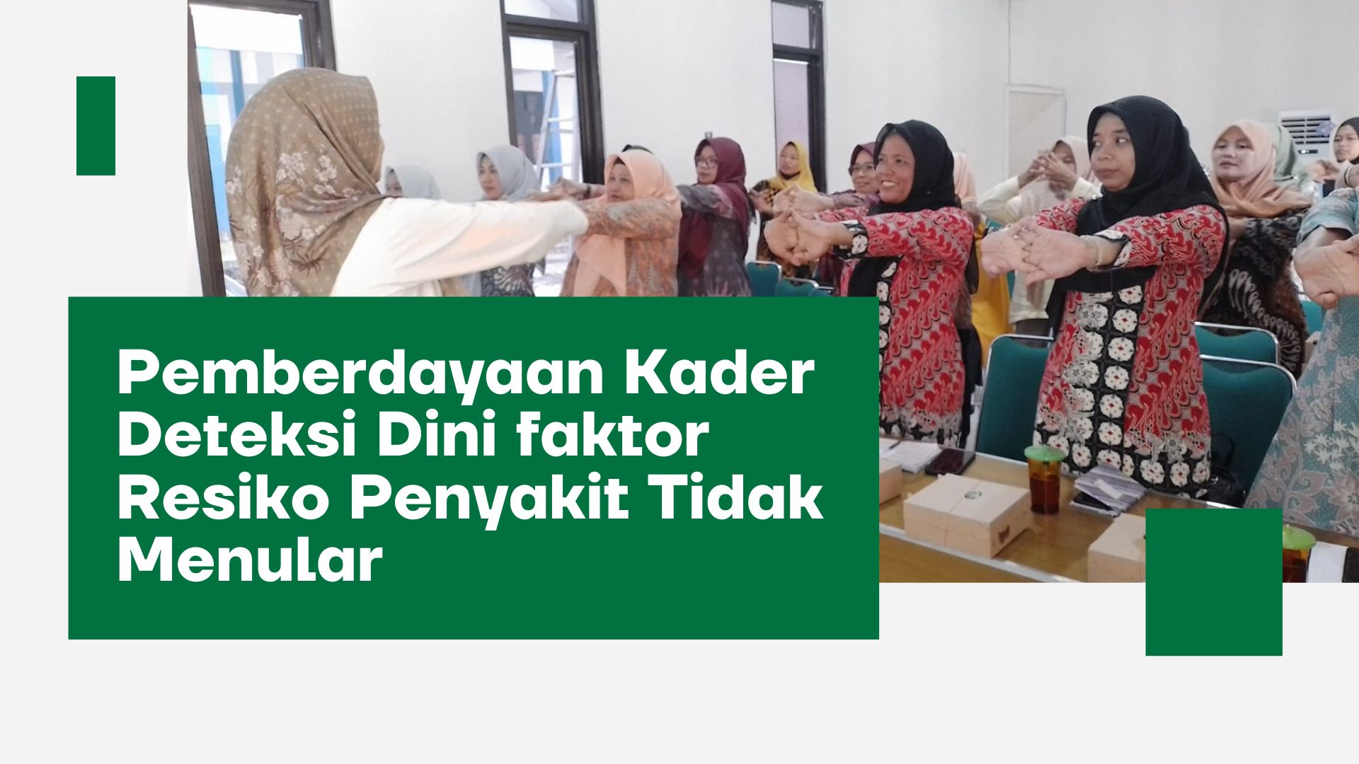 Pertemuan Pemberdayaan Kader Deteksi Dini faktor Resiko Penyakit Tidak Menular
